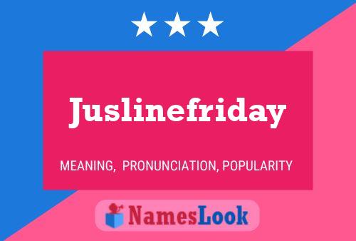 Pôster do nome Juslinefriday