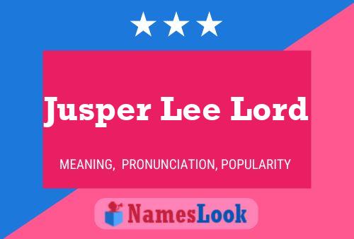 Pôster do nome Jusper Lee Lord