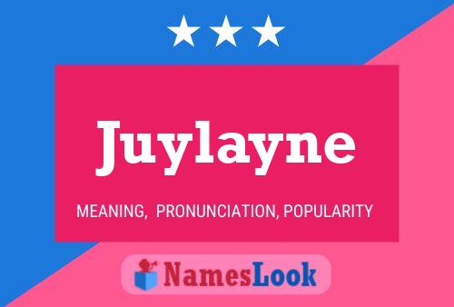 Pôster do nome Juylayne