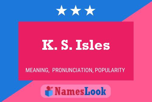 Pôster do nome K. S. Isles