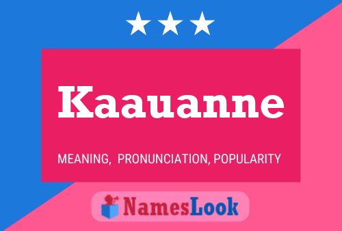 Pôster do nome Kaauanne