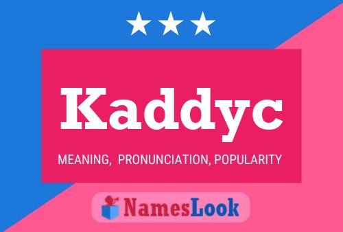 Pôster do nome Kaddyc