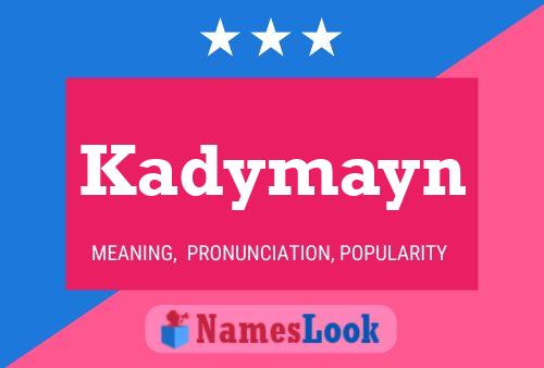 Pôster do nome Kadymayn