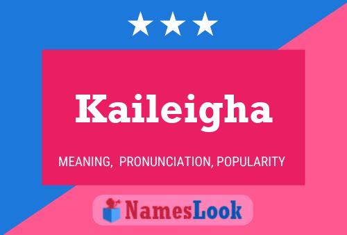 Pôster do nome Kaileigha