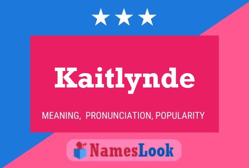 Pôster do nome Kaitlynde