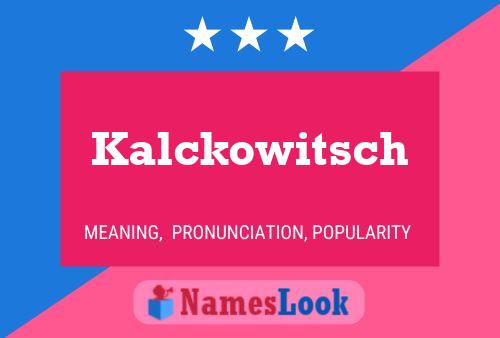 Pôster do nome Kalckowitsch