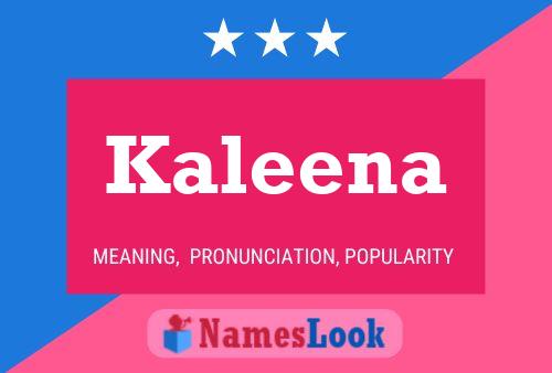 Pôster do nome Kaleena