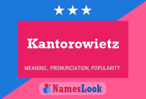 Pôster do nome Kantorowietz