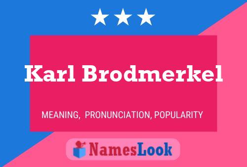 Pôster do nome Karl Brodmerkel