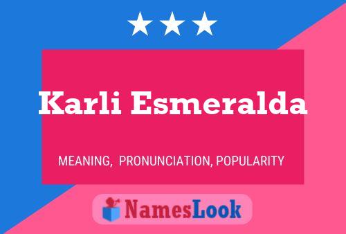 Pôster do nome Karli Esmeralda