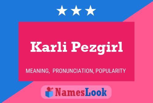 Pôster do nome Karli Pezgirl