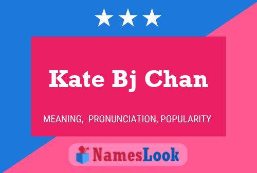 Pôster do nome Kate Bj Chan