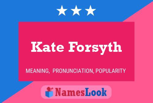 Pôster do nome Kate Forsyth