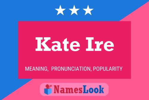 Pôster do nome Kate Ire