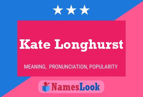 Pôster do nome Kate Longhurst