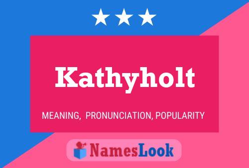 Pôster do nome Kathyholt