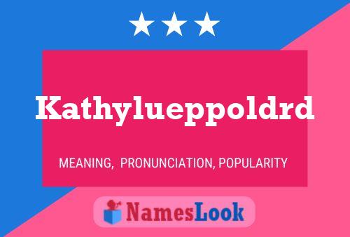 Pôster do nome Kathylueppoldrd