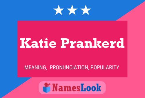 Pôster do nome Katie Prankerd