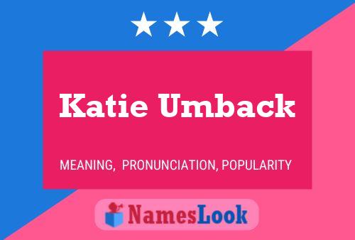 Pôster do nome Katie Umback