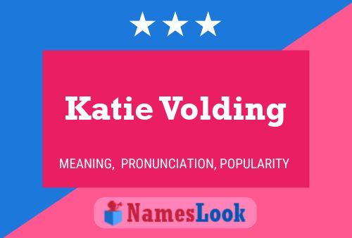 Pôster do nome Katie Volding