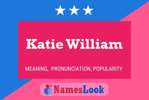 Pôster do nome Katie William