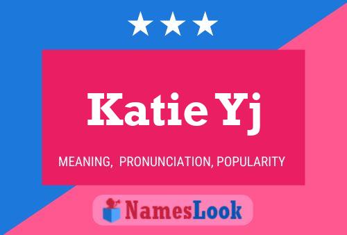 Pôster do nome Katie Yj