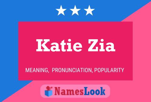 Pôster do nome Katie Zia