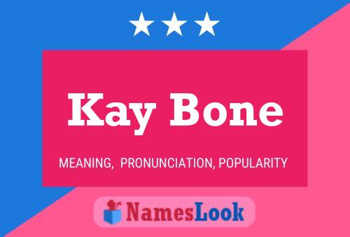 Pôster do nome Kay Bone