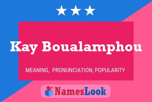 Pôster do nome Kay Boualamphou