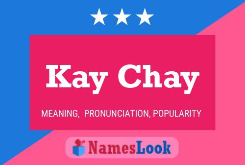 Pôster do nome Kay Chay