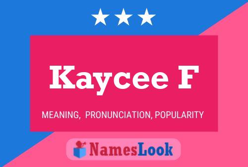 Pôster do nome Kaycee F