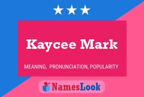 Pôster do nome Kaycee Mark