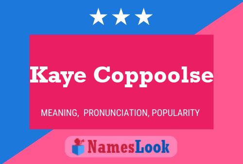 Pôster do nome Kaye Coppoolse