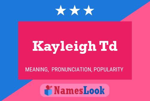 Pôster do nome Kayleigh Td