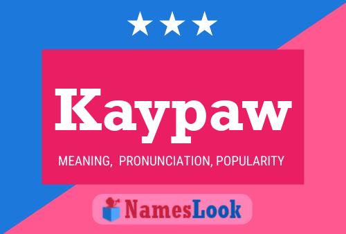 Pôster do nome Kaypaw