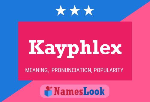 Pôster do nome Kayphlex