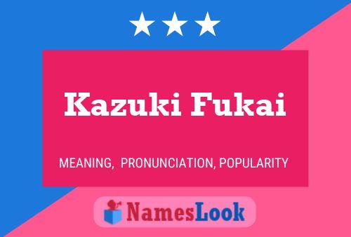 Pôster do nome Kazuki Fukai