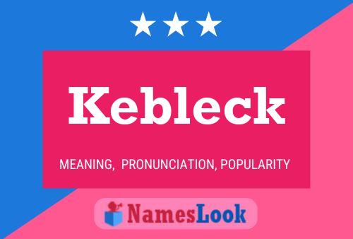 Pôster do nome Kebleck