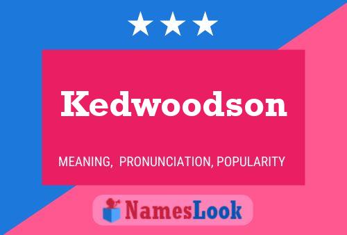 Pôster do nome Kedwoodson