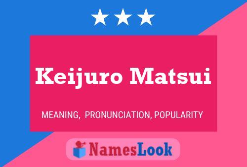 Pôster do nome Keijuro Matsui