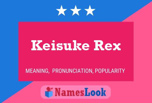 Pôster do nome Keisuke Rex