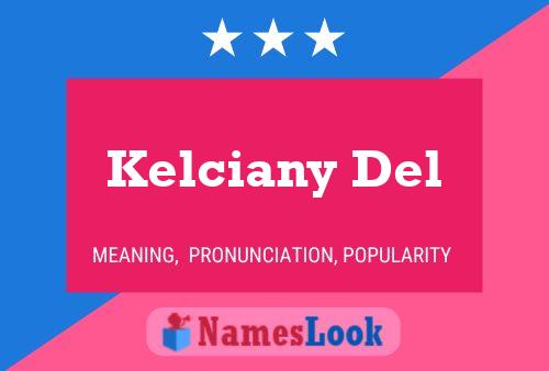 Pôster do nome Kelciany Del