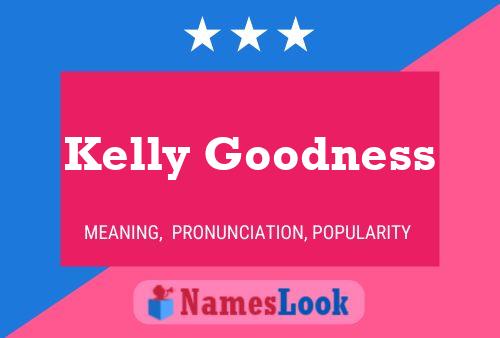 Pôster do nome Kelly Goodness