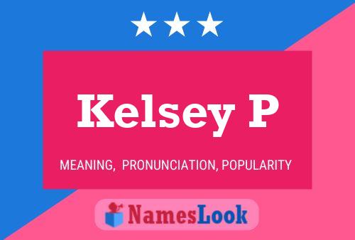 Pôster do nome Kelsey P