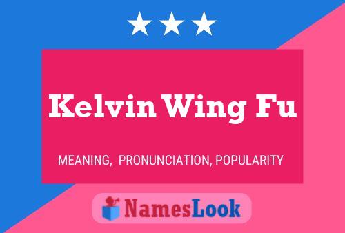 Pôster do nome Kelvin Wing Fu