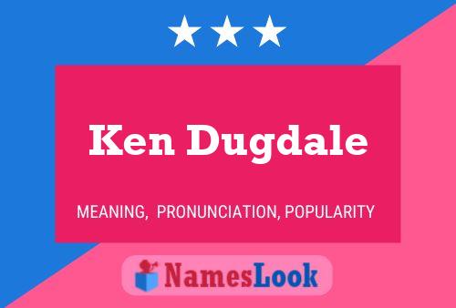 Pôster do nome Ken Dugdale