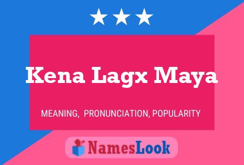 Pôster do nome Kena Lagx Maya