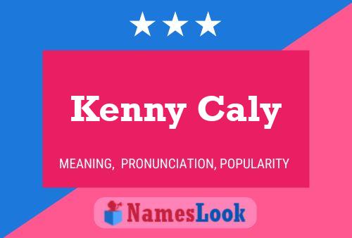 Pôster do nome Kenny Caly