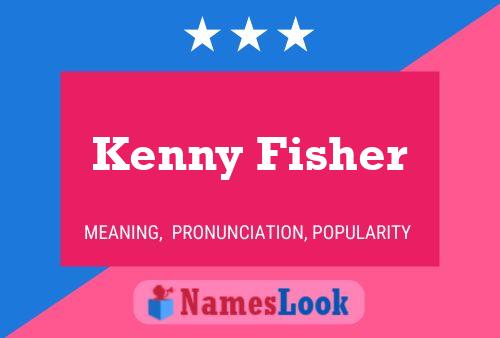 Pôster do nome Kenny Fisher