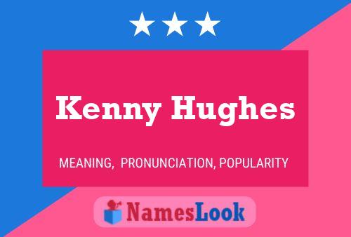 Pôster do nome Kenny Hughes